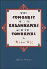 The Conquest of the Karankawas and the Tonkawas