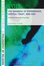 The Rainbow of Experiences, Critical Trust, and God: A Defense of Holistic Empiricism