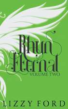 Rhyn Eternal (Volume Two) 2012-2017