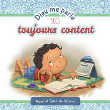 Dieu me parle Sois toujours Content