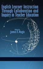 English Learner Instruction Through Collaboration and Inquiry in Teacher Education (Hc)