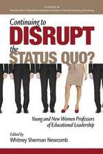 Continuing to Disrupt the Status Quo? New and Young Women Professors of Educational Leadership