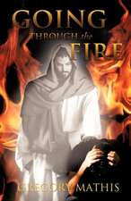 Mathis, G: Going Through the Fire
