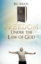 Freedom Under the Law of God