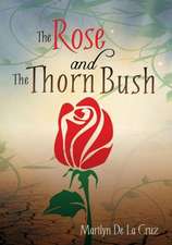 The Rose and the Thorn Bush