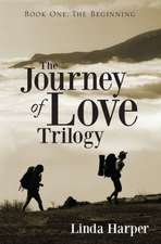 The Journey of Love Trilogy, Book 1: The Beginning