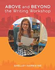 Above and Beyond the Writing Workshop