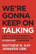 We're Gonna Keep On Talking: How to Lead Meaningful Race Conversations in the Elementary Classroom