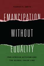 Emancipation without Equality: Pan-African Activism and the Global Color Line