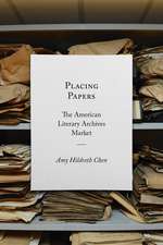 Placing Papers: The American Literary Archives Market