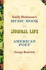 Emily Dickinson's Music Book and the Musical Life of an American Poet