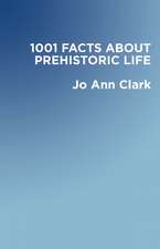 1001 Facts of Prehistoric Life