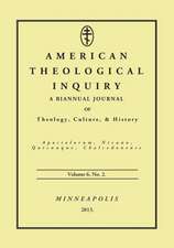 American Theological Inquiry, Volume Six, Issue Two