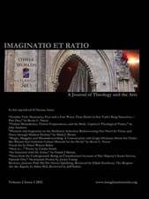 Imaginatio Et Ratio: A Journal of Theology and the Arts, Volume 2, Issue 1 2013