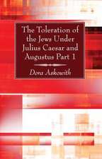 The Toleration of the Jews Under Julius Caesar and Augustus, Part 1: The Radical Challenge of the Nazi Ethic