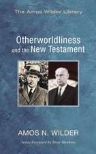 Otherworldliness and the New Testament