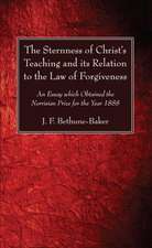 The Sternness of Christ's Teaching and Its Relation to the Law of Forgiveness