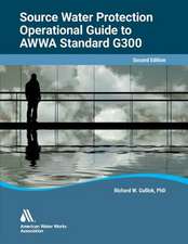 Operational Guide to Awwa Standard G300 Source Water Protection, Second Edition