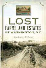 Lost Farms and Estates of Washington, D.C.