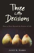 Three Little Decisions