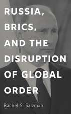 Russia, Brics, and the Disruption of Global Order