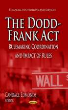 Dodd-Frank Act: Rulemaking Coordination & Impact of Rules