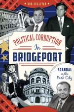 Political Corruption in Bridgeport: Scandal in the Park City