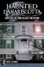 Haunted Damariscotta: Ghosts of the Twin Villages and Beyond