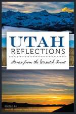 Utah Reflections: Stories from the Wasatch Front