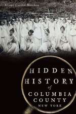 Hidden History of Columbia County, New York