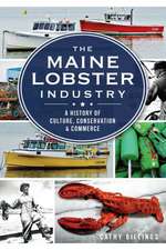 The Maine Lobster Industry: A History of Culture, Conservation & Commerce