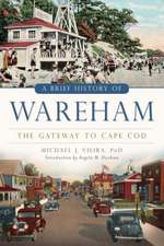 A Brief History of Wareham: The Gateway to Cape Cod