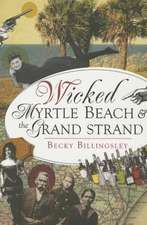 Wicked Myrtle Beach and the Grand Strand