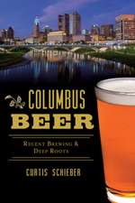 Columbus Beer: Recent Brewing and Deep Roots