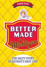 Better Made in Michigan: The Salty Story of Detroit S Best Chip