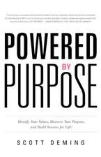 Powered by Purpose: Identify Your Values, Discover Your Purpose, and Build Success for Life!