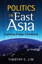 Politics in East Asia: Explaining Change & Continuity