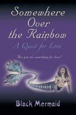 Somewhere Over the Rainbow: A Quest for Love