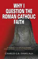 Why I Question the Roman Catholic Faith