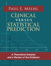 Clinical Versus Statistical Prediction: A Theoretical Analysis and a Review of the Evidence