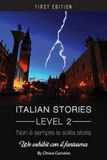 Non E Sempre La Solita Storia: We Exhibit Con Il Fantasma (Italian Stories Level 2)