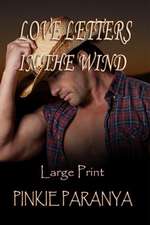 Love Letters in the Wind Large Print: Warriors Take It, Families Endure It