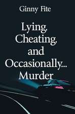 Lying, Cheating, and Occasionally...Murder