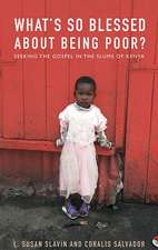 What's So Blessed about Being Poor?: Seeking the Gospel in the Slums of Kenya