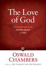 The Love of God: An Intimate Look at the Father-Heart of God