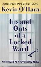 Ins and Outs of a Locked Ward: My 30 Years as a Psychiatric Nurse