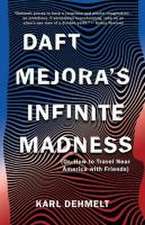 Daft Mejora's Infinite Madness