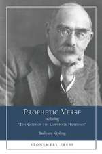 Prophetic Verse: Including the Gods of the Copybook Headings