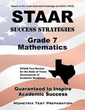 STAAR Success Strategies Grade 7 Mathematics Study Guide: STAAR Test Review for the State of Texas Assessments of Academic Readiness