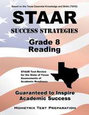 STAAR Success Strategies Grade 8 Reading Study Guide: STAAR Test Review for the State of Texas Assessments of Academic Readiness